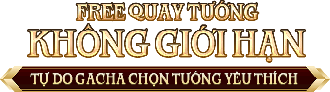 Free quay tướng không giới hạn