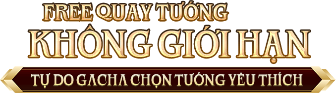 Free quay tướng không giới hạn